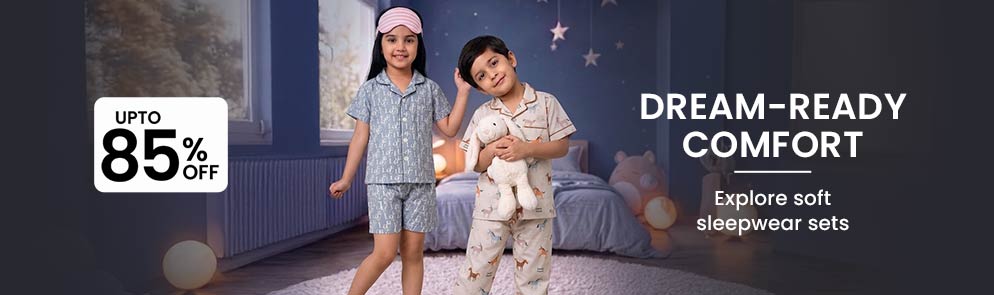 Dream-Ready Comfort | Up to 14Y