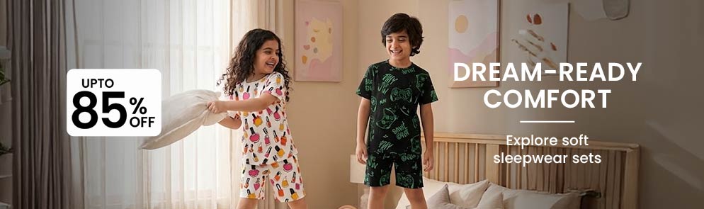 Dream-Ready Comfort | Up to 14Y