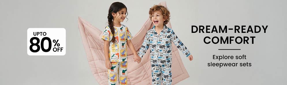 Dream-Ready Comfort | Up to 14Y