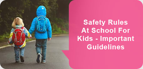 Safety Rules At School For Kids- Important Guidelines