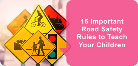 15 Important Road Safety Rules to Teach Your Children