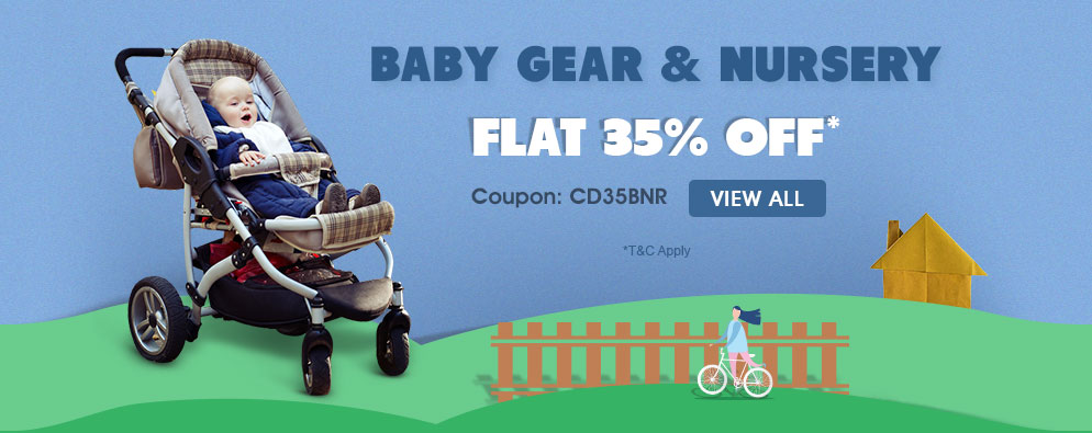 BABY GEAR & NURSERY Flat 35% OFF*