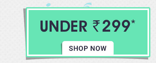 Under Rs. 299*