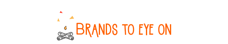 Brands to Eye On