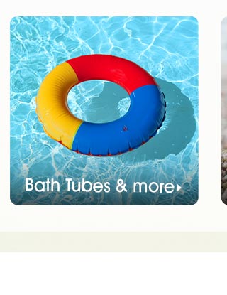 Bath Tubes & more