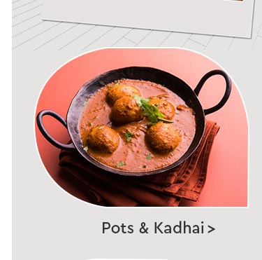 Pots & Kadhai