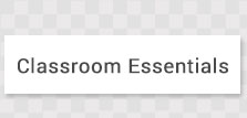 Classroom Essentials