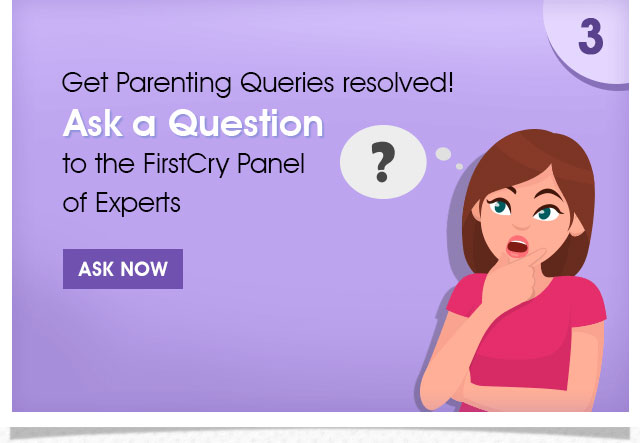 Get Parenting Queries resolved. Ask a Question to the FirstCry Panel of Experts