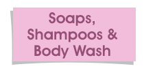 Soaps, Shampoos & Body Wash