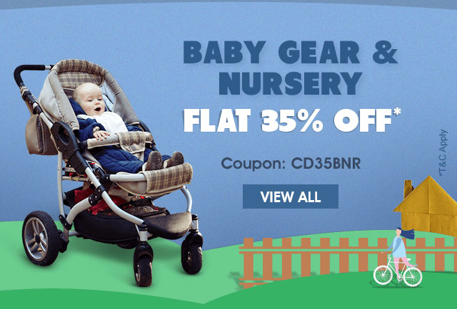 BABY GEAR & NURSERY Flat 35% OFF*