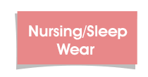 Nursing/Sleep Wear