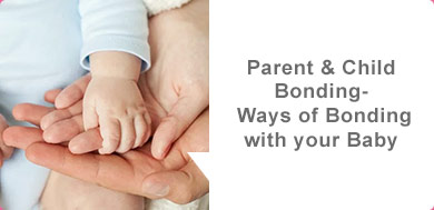 Parent & Child Bonding – Ways of Bonding with your Baby