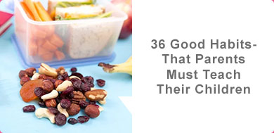 36 Good Habits – That Parents Must Teach Their Children