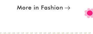 More in Fashion