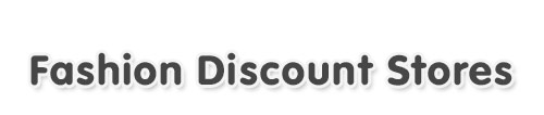 Fashion Discount Stores