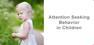 Attention Seeking Behavior in Children