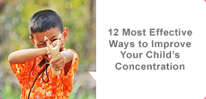 12 Most Effective Ways to Improve Your Child’s Concentration