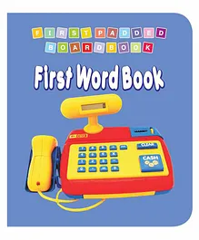 First Padded Board Book - First Word Book 