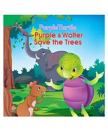 Purple &  Walter Save The Trees Story Book - English