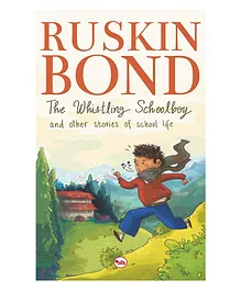 The Whistling School Boy and Stories of School Life - English