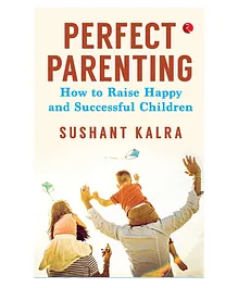 Perfect Parenting by Sushant Kalra - English