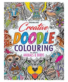 Dreamland Animals & Birds - Creative Doodle Colouring Book for Beginners and Adults