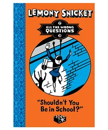 Lemony Snicket Shouldn't You Be in School Picture Book By  - English