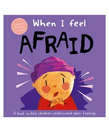 When I Feel Afraid A Childrens Book about Emotions - English