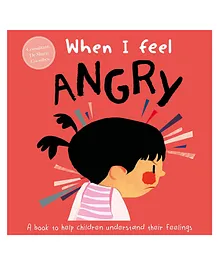 When I Feel Angry A Childrens Book about Emotions- English