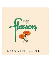 A Little Book of Flowers by Ruskin Bond - English