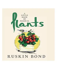 A Little Book of Magical Plants by Ruskin Bond - English