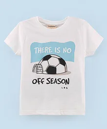 Lazy Bones Cotton Half Sleeves T-Shirt There Is No Off Season Text Print - White