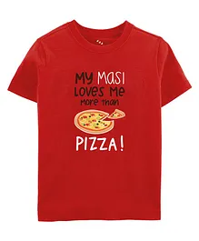 Zeezeezoo Half Sleeves Maasi & Baby Theme My Masi Loves Me More Than Pizza Printed Tee - Red