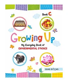 Growing Up My Everyday Book Of Environment Studies C - English