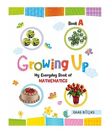 Growing Up My Everyday Book Of Mathematics A - English