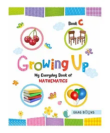 Growing Up My Everyday Book Of Mathematics C - English