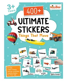 400+ Ultimate Stickers Book - Things That Move for 3+ Years Kids