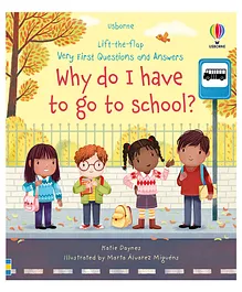 Usborne Lift The Flap Very First Questions And Answers Why Do I Have To Go To School By Katie Daynes - English