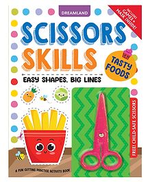 Tasty Foods Scissors Skills Activity Book for Kids Age 4 - 7 years With Child- Safe Scissors, Games and Mask by Dreamland Publications