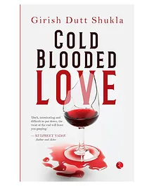 Cold Blooded Love By Girish Dutt Shukla - English