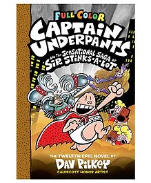 Captain Underpants #12: Captain Underpants And The Sensational Saga Of Sir Stinks-A-Lot