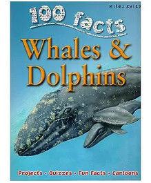 100 Facts Whales And Dolphins Knowledge Book - English
