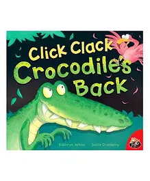 Click Clock Crocodiles Back by  Kathryn White & Joelle Dreidemy - English