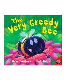 The Very Greedy Bee by Steve Smallman & Jack Tickle - English