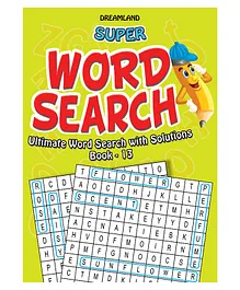 Dreamland Super Word Search Book 13 for Children - 192 Pages Ultimate Word Search Book with Solutions