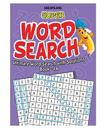 Dreamland Super Word Search Book 16 for Children - 192 Pages Ultimate Word Search Book with Solutions