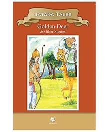 Jatakas Tales Golden Deer and Other Stories - English