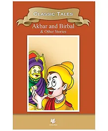 Akbar and Birbal and Other Classic Stories - English