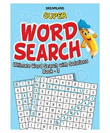 Dreamland Super Word Search Book 3 for Children - 192 Pages Ultimate Word Search Book with Solutions