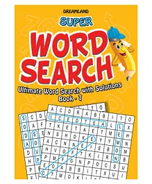 Dreamland Super Word Search Book 7 for Children - 192 Pages Ultimate Word Search Book with Solutions
